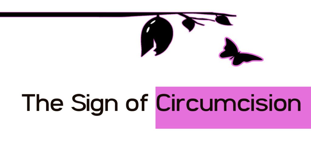Sign of Circumcision - Answer Questions about Nudity in the Bible - how God chose nudity as a sign of the covenant