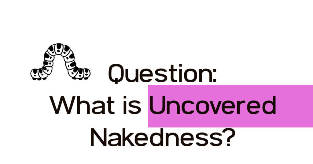what is uncovered nakedness? how Hebrew idioms for sexual activity trip us up